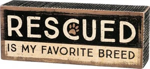 Rescued is My Favorite Breed Box Sign Primitives by Kathy 6 "x 2.5" dog cat - Picture 1 of 1
