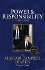 Power & Responsibility 1999-2001, Vol. 3 (The Alastair Campbell Diar... Hardback