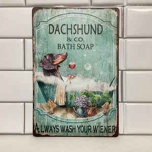 Dachshund Bath Soap Always Wash Your Wiener 8x12 Metal Wall Sign - Picture 1 of 3