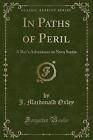 In Paths of Peril A Boy's Adventures in Nova Scoti