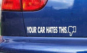 Your Car Hates This Funny Novelty Custom Car Window Bumper Stickers Decals JDM - Picture 1 of 2