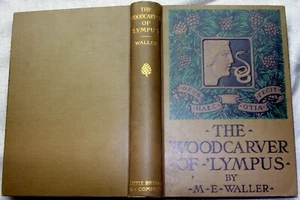 vntg M[ary] E Waller 1907 hc THE WOOD-CARVER OF 'LYMPUS recovery amputee romance - Picture 1 of 5