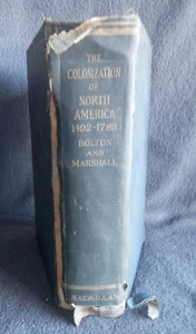 The Colonization of North America 1492-1788 by H.E. Bolton & T.M. Marshall 1920 - Imagen 1 de 21