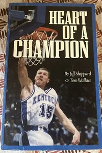 Heart Of A Champion By Jeff Sheppard -Signed - Kentucky Wildcats - Imagen 1 de 3
