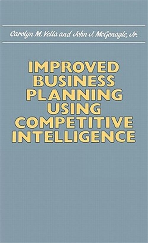 Improved Business Planning Using Competitive Intelligence (Hardback or Cased Boo