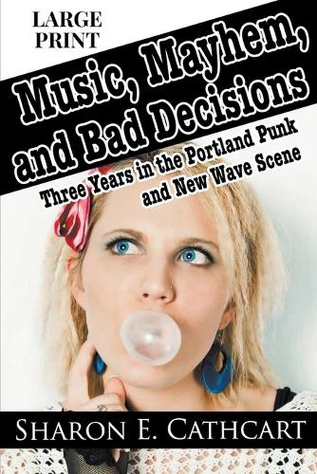 Music, Mayhem, & Bad Decisions (Large Print Edition) by Sharon E. Cathcart Paper - Image 1 of 1