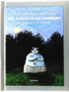 Der weiße Neger Wumbaba: Kleines Handbuch des Verhörens Axel, Hacke und Sowa Mic - Bild 1 von 2