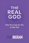 Chip Ingram The Real God ? How He Longs For You To See Him (Poche)