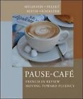 Pause-Cafe: French in Review - Moving Toward Fluency by Nora Megharbi