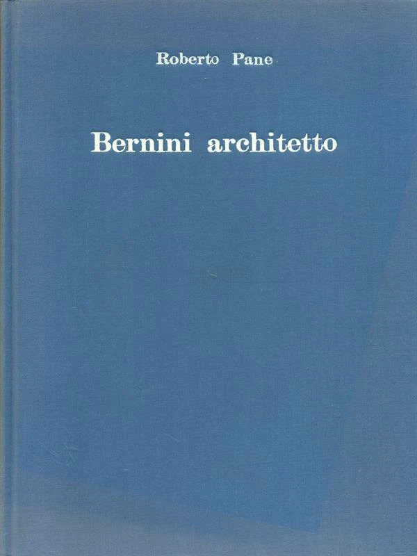 BERNINI ARCHITETTO PANE ROBERTO NERI POZZA 1953 COLLEZIONE DI STORIA DELL'ARTE - Immagine 1 di 1