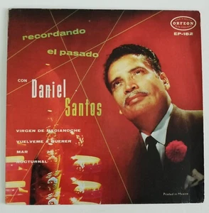 DANIEL SANTOS -RECORDANDO EL PASADO CON DANIEL SANTOS- MEXICAN 7¨EP PS, BOLERO - Picture 1 of 4