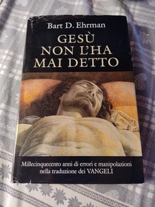 Gesù non l'ha mai detto  Ehrman, Bart D.  Mondadori 2007 - Foto 1 di 5