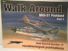 SQUADRON/SIGNAL PUBLICATIONS #5537 WALK AROUND #37 MIG-21 FISHBED PART 1