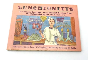 Luncheonette Recipes From the Golden Age Of the Soda Fountain First Edition 1989 - Picture 1 of 8