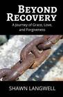 Beyond Recovery: A Journey of Grace, Love, and Forgiveness - ACCEPTABLE