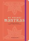 My Pocket Mantras: Powerful Words to Connect, Comfort, and Prote