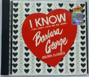 Barbara George : I Know (You Don't Love Me No More) CD - Golden Classics - RARE - Picture 1 of 3