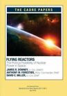 Flying Reactors : The Political Feasibility of Nuclear Power in Space, Paperb...