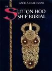 The Sutton Hoo Ship Burial by Angela Care Evans Hardback Book The Cheap Fast
