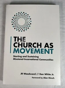 Die Kirche als Bewegung: Missional JR Woodward brandneu starten und erhalten - Bild 1 von 4