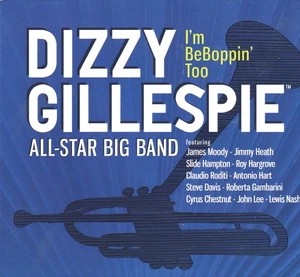 DIZZY GILLESPIE All Star Big Band I'm Beboppin Too CD 2009 Like New - Bild 1 von 2