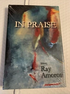 IN PRAISE: POEMS By Ray Amorosi (NEW & SEALED) Hardcover - Imagen 1 de 2