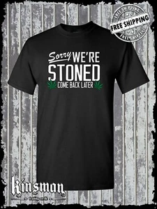 Camiseta Sorry We're Stoned Come Back Later marihuana marihuana marihuana marihuana hierba cannabis - Imagen 1 de 1