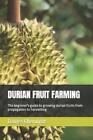 Davies Cheruiyot Durian Fruit Farming (Taschenbuch) Tropical Trees