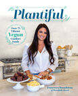 Plantiful: Over 75 Vibrant Vegan Comfort Foods by Francesca Bonadonna