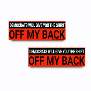 Pegatina de parachoques política DEMÓCRATAS REGALAN CAMISA FUERA DE MI ESPALDA divertida PRO-GOP PAQUETE DE 2 R - Imagen 1 de 1