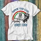 Support Your Local Street Cats Raccoon Rat Pet Love T Shirt Top Tee 303