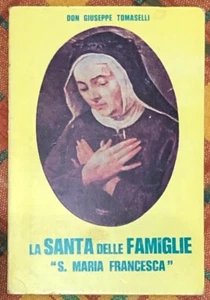 La Santa delle famiglie S. Maria Francesca di Don Giuseppe Tomaselli, 1981, L - Picture 1 of 1