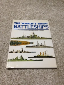 THE WORLD'S GREAT BATTLESHIPS FROM THE MIDDLE AGES TO THE PRESENT HARDBACK BOOK - Picture 1 of 7