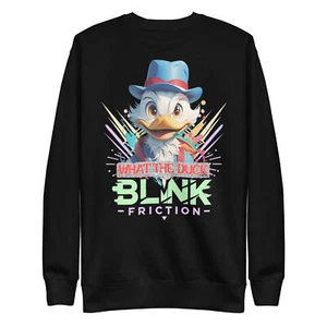 What the Duck by Blink Friction Unisex Premium Sweatshirt - Picture 1 of 10