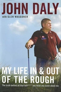 My Life in and Out of the Rough by John Daly [HC 2006] FREE SHIPPING Brand New - Imagen 1 de 2