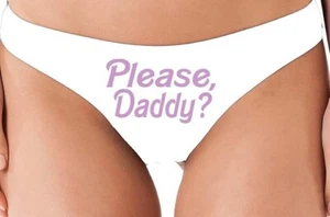 Knaughty Knickers Please Daddy Yes Daddy DDLG White Thong Unnderwear BDSM sub - Picture 1 of 8