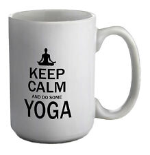 Keep Calm And Do Some Yoga White 15oz Large Mug Cup
