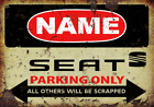 Seat Parking Only Metal Sign Personalised Customised Plaque Tin