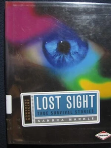 Lost Sight: True Survival Stories (Powerful Medicine) [Library Binding] Markle.. - Picture 1 of 4