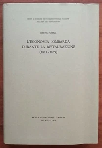 "L'ECONOMIA LOMBARDA DURANTE LA RESTAURAZIONE 1814-1859" B.Caizzi, BCI 1972 - Picture 1 of 1