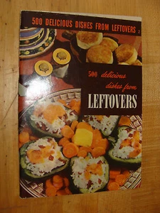 1949 500 Delicious Dishes from Leftovers Cook Book Culinary Arts Institute - Imagen 1 de 1