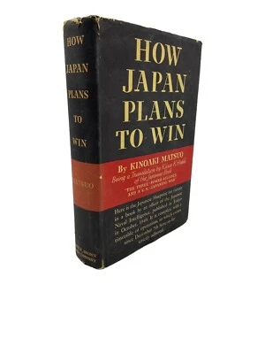 HOW JAPAN PLANS TO WIN Kinoaki Matsuo WWII 1st Edition History Military WAR 1942 - Image 1 of 4