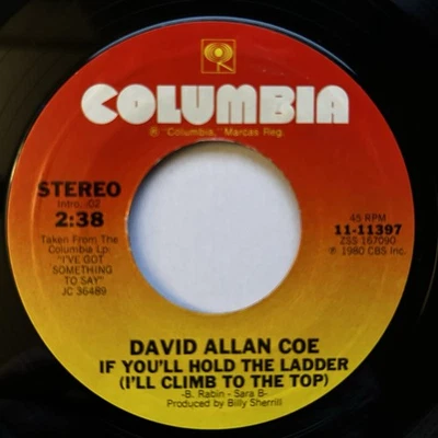 David Allan Coe - If You'll Hold The Ladder (I'll Climb To The Top) 1980 45 rpm - Image 1 of 4