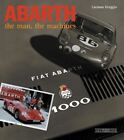 Abarth The Man, The Machines Fiat Simca Zagato 500 750 1100 2000 Spider 3000