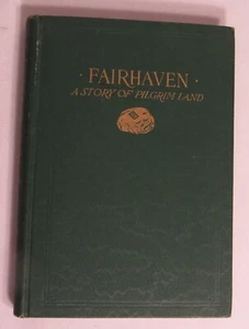 Fairhaven A Story of Pilgrim Land, Hardcover 1918 Personal Note Justis Henry G D - Imagen 1 de 6