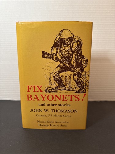 FIX BAYONETS By John W. Thomason HCDJ Reprinted 1973 VG Heritage Library Series