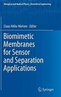 Biomimetic Membranes for Sensor and Separation Applications by Claus H?lix-Niels