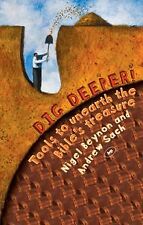 Dig Deeper!: Tools to Unearth the Bible's Treasure ... | Buch | Zustand sehr gut