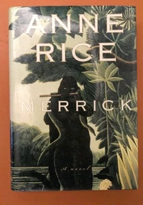 Merrick by Anne Rice Hardcover Book First Edition Vintage 2000 Knopf - Picture 1 of 7