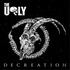 The Ugly Decreation (CD) Album